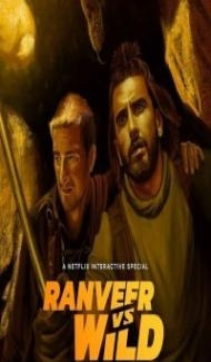 Ranveer vs Wild with Bear Grylls (2021) TV Show Download poster