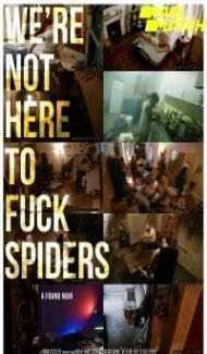 Were Not Here to Fuck Spiders (2020) Hindi Dubbed poster