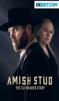 Amish Stud The Eli Weaver Story (2023) Hindi Dubbed poster