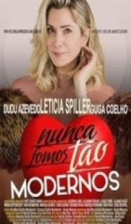 Nunca Fomos Tao Modernos (2022) Hindi Dubbed poster