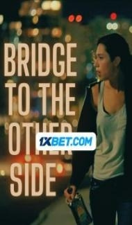 Bridge to the Other Side (2024) Hindi Dubbed poster