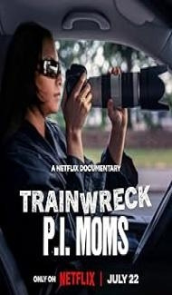 Trainwreck P.I. Moms (2025) Hindi Dubbed MOvie poster