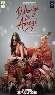 Dulhaniya Le Aaeegi (2026) Hindi Movie poster