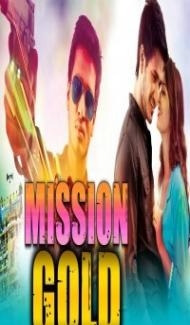 Mission Gold (2018) South Indian Hindi Dubbed Movie poster