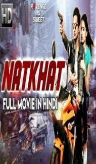 Natkhat (2018) South Indian Hindi Dubbed Movie poster