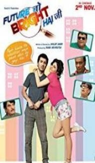 Future Toh Bright Hai Ji (2012) Hindi Movie poster