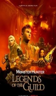 Monster Hunter Legends of the Guild (2021) English Movie poster